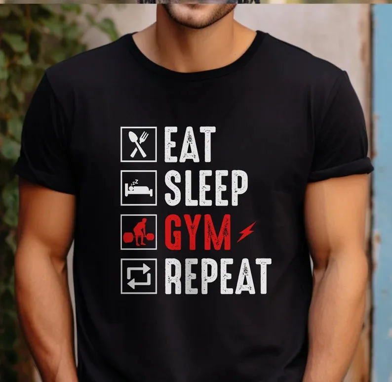 Eat, Sleep, Gym, Repeat T-Shirt, Gym Shirt, Workout Shirt