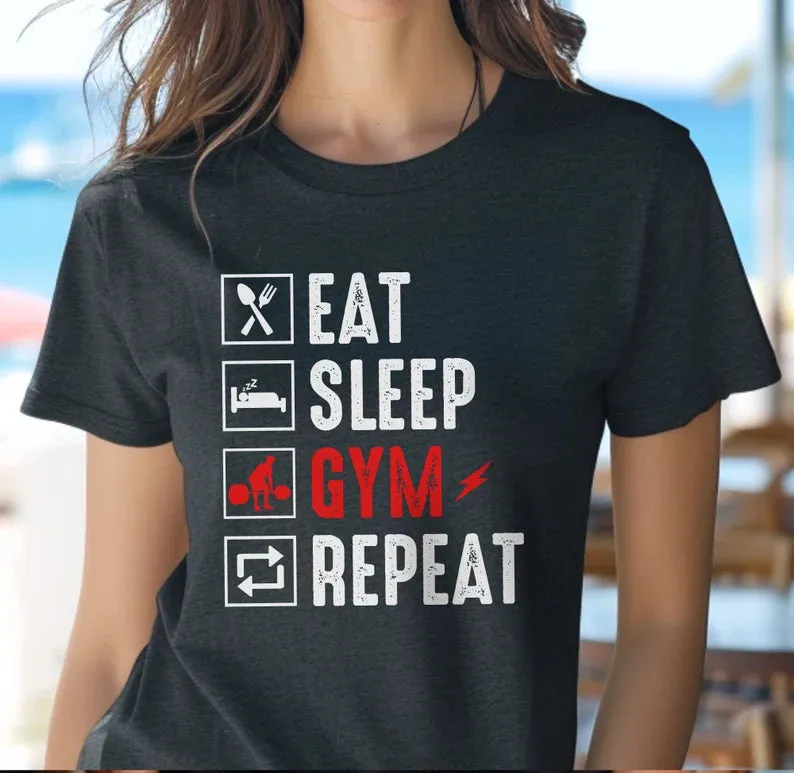 Eat, Sleep, Gym, Repeat T-Shirt, Gym Shirt, Workout Shirt